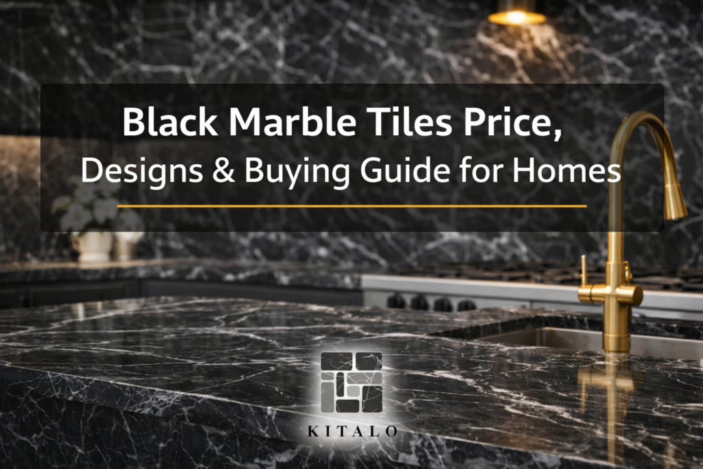 Black Marble Tiles Price, Designs & Buying Guide for Homes