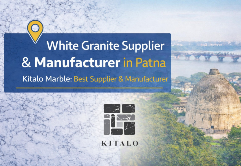 White Granite Supplier & Manufacturer in Patna