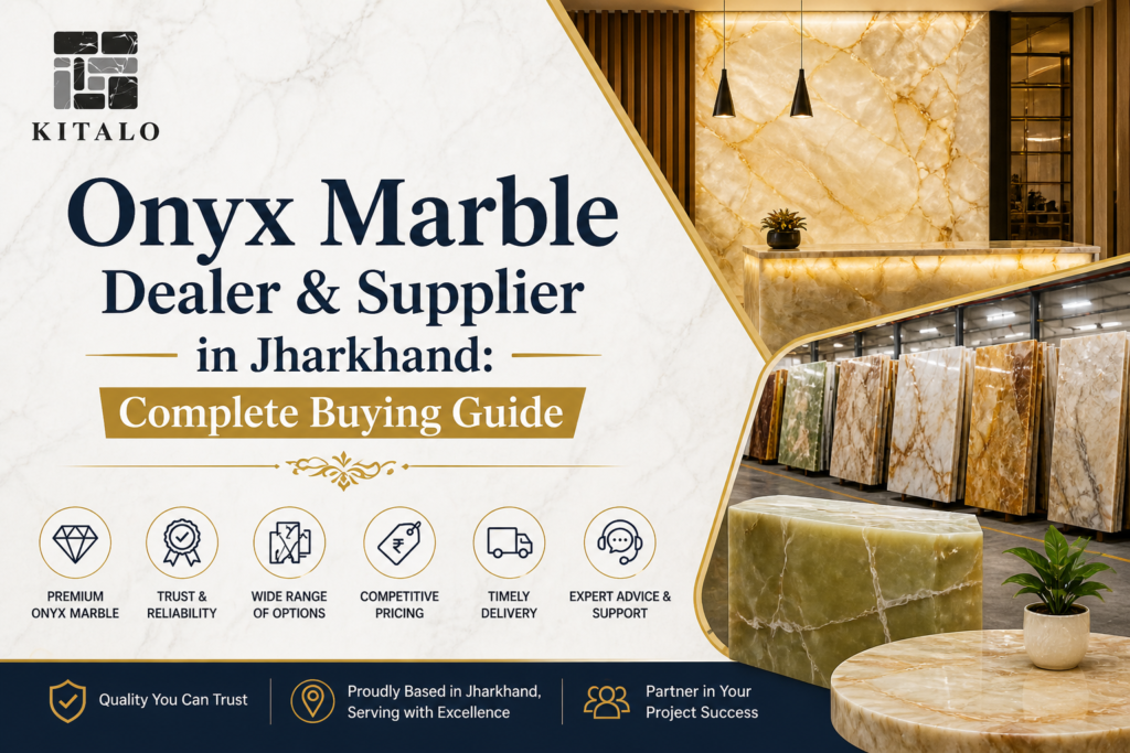 Onyx Marble Dealer & Supplier in Jharkhand: Complete Buying Guide
