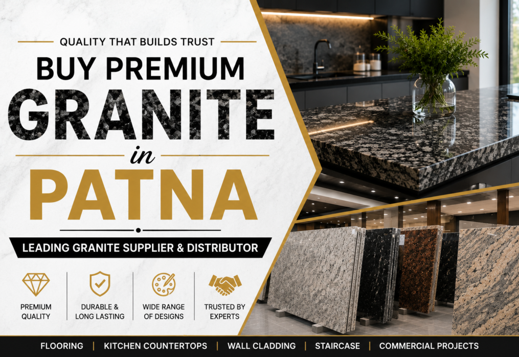 Buy Premium Granite in Patna from a Reliable Supplier and Distributor
