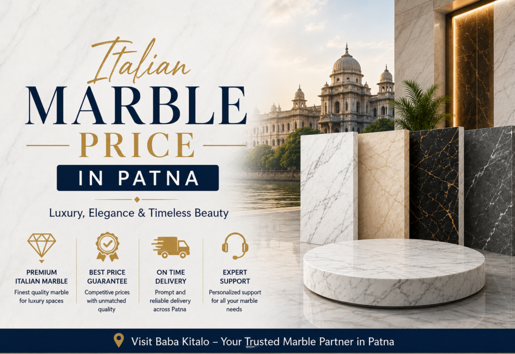 Italian Marble Price in Patna – What You Need to Know Before Buying
