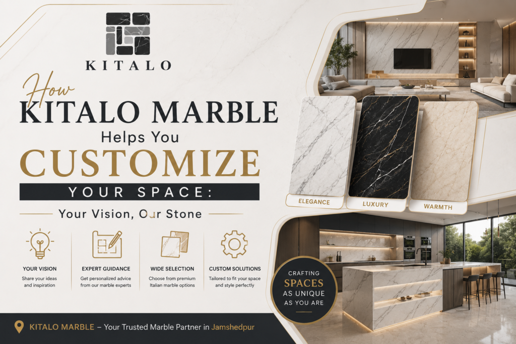 Customize Your Space with Kitalo Marble