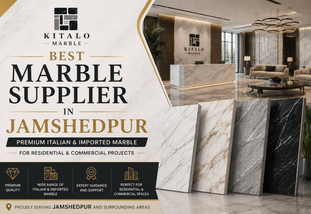 Best Marble Supplier in Jamshedpur for Residential & Commercial Projects